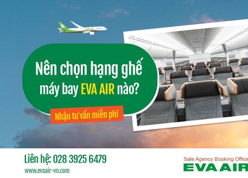 Nên chọn hạng ghế máy bay Eva Air nào?