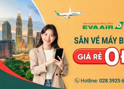 Cách săn vé máy bay 0 đồng hãng Eva Air