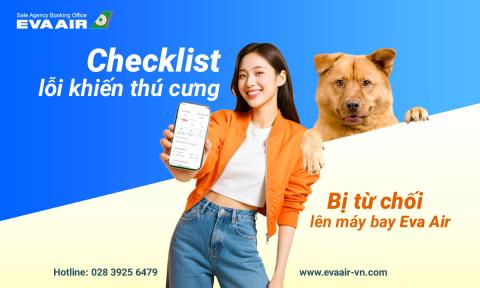 Checklist lỗi khiến thú cưng bị từ chối bay EVA Air phút chót