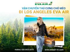Dịch vụ vận chuyển thú cưng chó mèo đi Los Angeles EVA Air