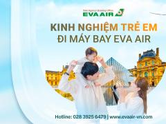 Kinh nghiệm thực tế cho trẻ em đi máy bay EVA Air an toàn