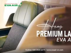 Bay hạng Premium Laurel EVA Air: Đẳng cấp và thoải mái tối ưu