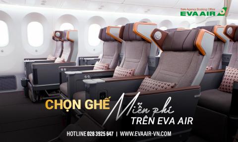 Hạng vé nào được chọn ghế miễn phí trên EVA Air?