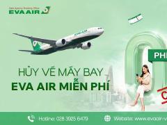 Hủy vé máy bay EVA Air miễn phí trong trường hợp nào?