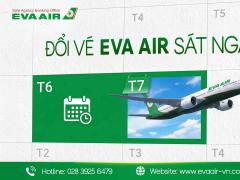 Đổi vé EVA Air sát ngày có được không? Phí & cách xử lý nhanh