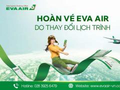 Hướng dẫn hoàn vé EVA Air do thay đổi lịch trình từ A - Z