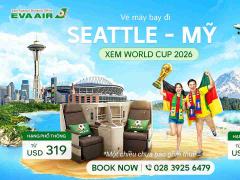 Vé máy bay đi Seattle xem World Cup 2026 giá rẻ - EVA Air
