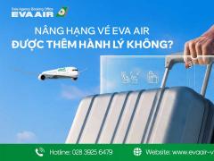 Nâng hạng vé EVA Air được thêm hành lý không?