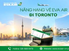 Nâng hạng vé EVA Air đi Toronto: Hướng dẫn chi tiết từ A-Z