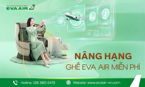 Bật mí cách nâng hạng ghế EVA Air miễn phí dễ thành công