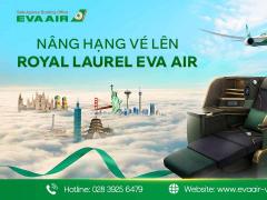 Nâng hạng vé lên Royal Laurel EVA Air - Trải nghiệm thượng lưu