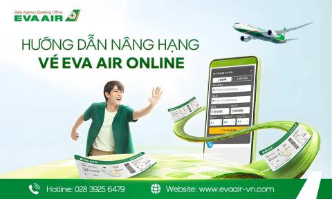 Hướng dẫn nâng hạng vé EVA Air online đơn giản tại nhà