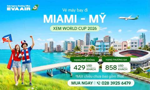 Vé máy bay đi Miami xem World Cup 2026 giá rẻ – EVA Air