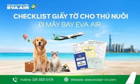 Checklist giấy tờ cho thú nuôi đi máy bay EVA Air an toàn