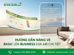 Hướng dẫn nâng vé Basic lên Business EVA Air chi tiết
