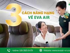 3 cách nâng hạng vé EVA Air nhanh chóng và tiết kiệm nhất