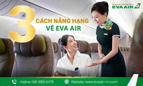 3 cách nâng hạng vé EVA Air nhanh chóng và tiết kiệm nhất
