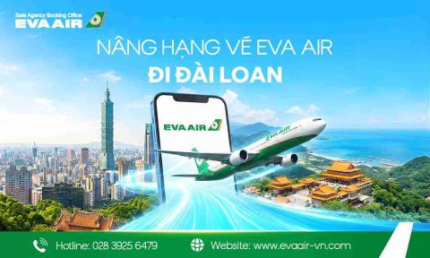 Nâng hạng vé EVA Air đi Đài Loan: Điều kiện và chi phí