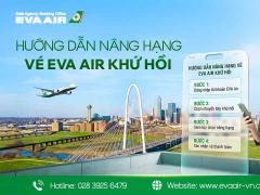Hướng dẫn nâng hạng vé EVA Air khứ hồi chi tiết