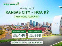 Vé máy bay đi Kansas City xem World Cup 2026 giá rẻ - EVA Air