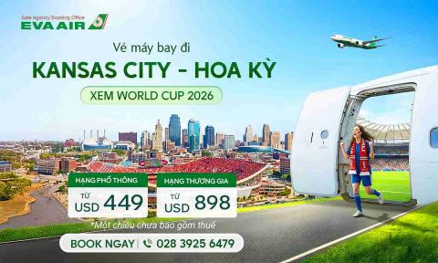 Vé máy bay đi Kansas City xem World Cup 2026 giá rẻ - EVA Air