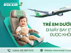 Trẻ em dưới 2 tuổi đi máy bay EVA Air được không?