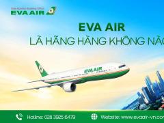 EVA Air là hãng hàng không nào? Có tốt không?