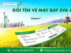 Quy định đổi tên vé máy bay EVA Air: Thủ tục và phí từ A-Z
