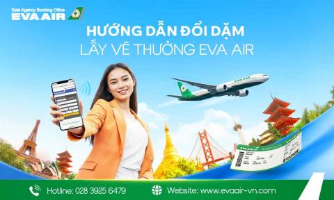 Hướng dẫn quy đổi dặm lấy vé thưởng EVA Air chi tiết