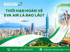 Thời hạn hoàn vé EVA Air: Quy định và thủ tục từ A-Z