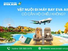 Vật nuôi đi máy bay EVA Air có cần hộ chiếu không?