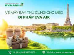 Dịch vụ đặt vé máy bay thú cưng chó mèo đi Pháp EVA Air