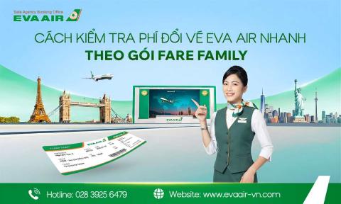 Cách kiểm tra phí đổi vé EVA Air nhanh theo gói Fare Family