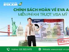 Chính sách hoàn vé EVA Air miễn phí khi trượt Visa Mỹ .