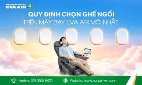 Quy định chọn ghế ngồi trên máy bay EVA Air mới nhất