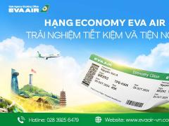 Hạng Economy EVA Air: Trải nghiệm tiết kiệm và tiện nghi