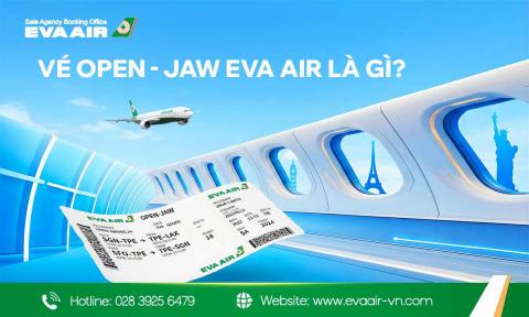 Vé Open-jaw EVA Air là gì? Quy định và cách đặt vé chi tiết
