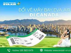 Dịch vụ đổi vé máy bay EVA Air đi Canada nhanh | Hỗ trợ 24/7