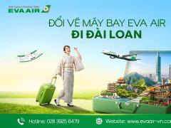 Cách đổi vé máy bay EVA Air đi Đài Loan nhanh trong 15 phút