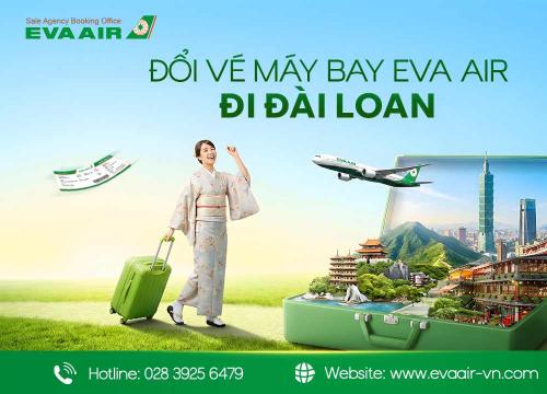 Cách đổi vé máy bay EVA Air đi Đài Loan nhanh trong 15 phút