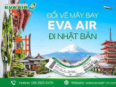 Hướng dẫn cách đổi vé máy bay EVA Air đi Nhật Bản từ A-Z