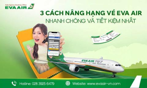 3 cách nâng hạng vé EVA Air nhanh chóng và tiết kiệm nhất