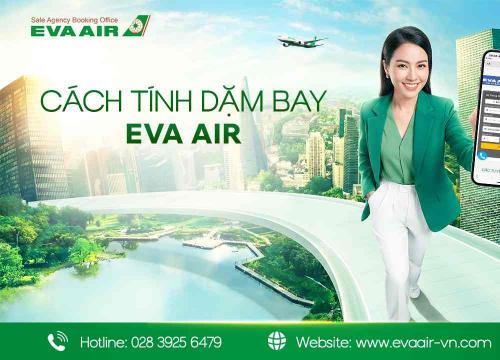 Cách tính dặm bay EVA Air - Bí Kíp Tích Lũy Đổi Vé Miễn Phí