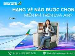 Hạng vé nào được chọn ghế miễn phí trên EVA Air?