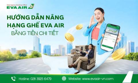 Hướng dẫn Nâng Hạng Ghế EVA Air Bằng Tiền chi tiết