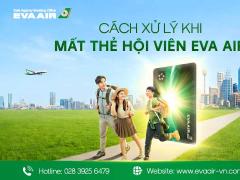 Cách xử lý khi mất thẻ hội viên EVA Air - Hỗ trợ khẩn cấp
