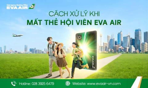 Cách xử lý khi mất thẻ hội viên EVA Air - Hỗ trợ khẩn cấp