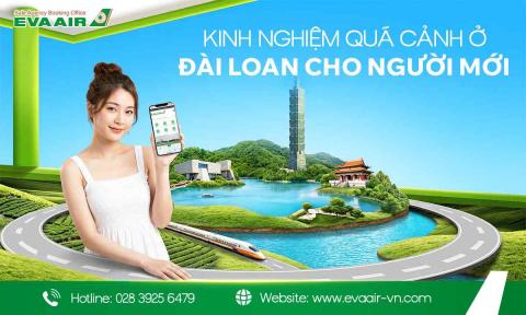 Kinh nghiệm quá cảnh Đài Loan cho người mới từ A-Z