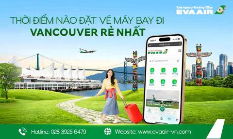 Thời điểm nào đặt vé máy bay đi Vancouver rẻ nhất