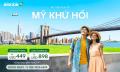 Bí kíp săn deal vé Máy Bay Đi Mỹ khứ Hồi rẻ chỉ từ 570 USD